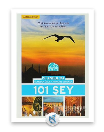 İstanbul'da Ölmeden Önce Yapmanız Gereken 101 Şey - (Akdoğan Özkan), Gezi hakkında kitap