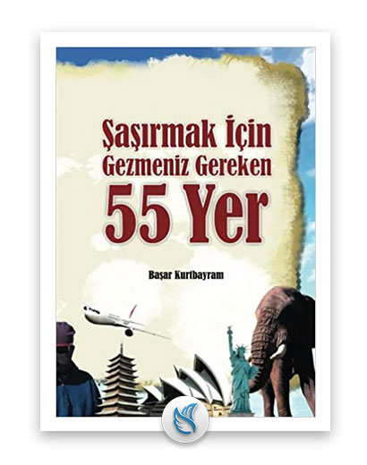 Şaşırmak İçin Gezmeniz Gereken 55 Yer - (Başar Kurtbayram), Gezi hakkında kitap
