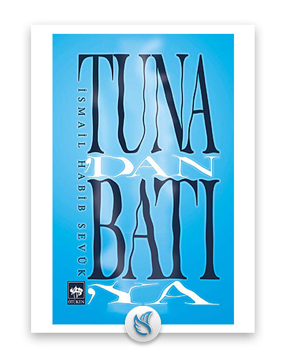 Tuna'dan Batı'ya - (İsmail Habib Sevük), Gezi hakkında kitap