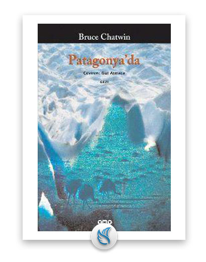 Patagonya'da - (Bruce Chatwin), Gezi hakkında kitap